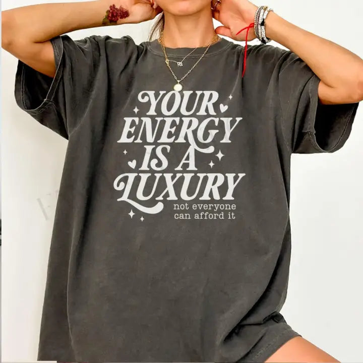 Energy is a Luxury Graphic T